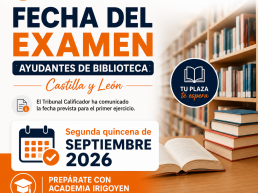 Fecha del examen de Ayudantes de Biblioteca de Castilla y León 2026 | Academia Irigoyen